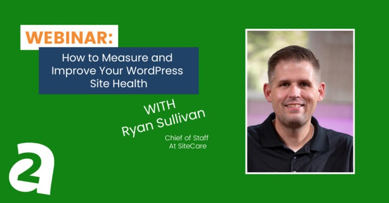 Title card for our upcoming webinar about improving WordPress site health with host Ryan Sullivan