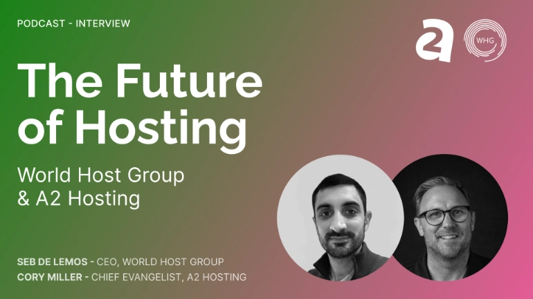 The Future of Hosting: Redefining Trust with World Host Group and A2 Hosting